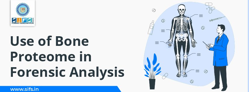 Use of Bone Proteome in Forensic Analysis