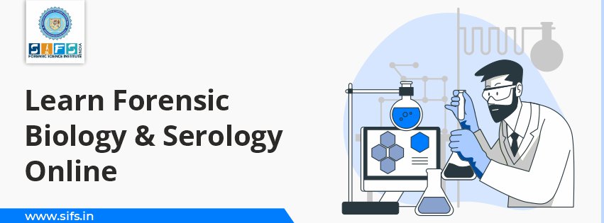 Learn Forensic Biology & Serology Online