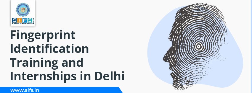 Fingerprint Identification Training and Internships in Delhi