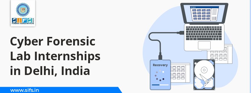Cyber Forensic Lab Internships in Delhi, India