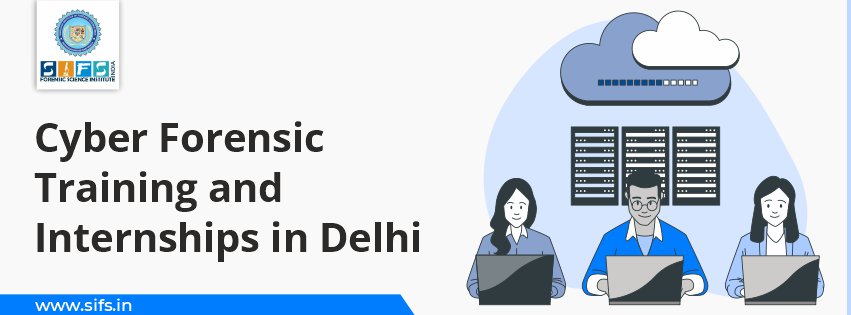 Cyber Forensic Training and Internships in Delhi