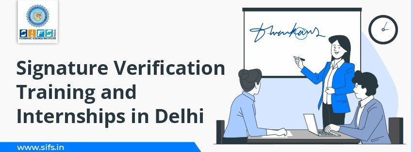 Signature Verification Training and Internships in Delhi