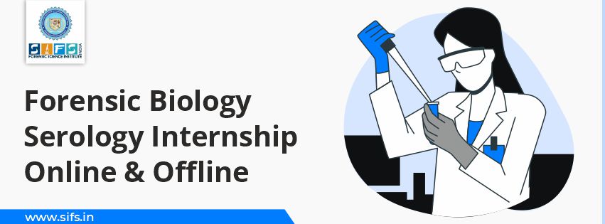Forensic Biology Serology Internship Online & Offline
