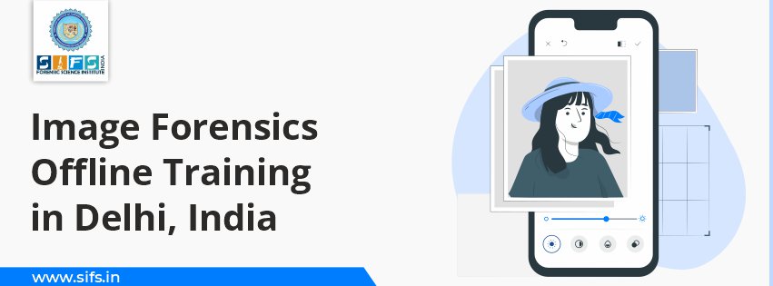 Image Forensics Offline Training in Delhi, India