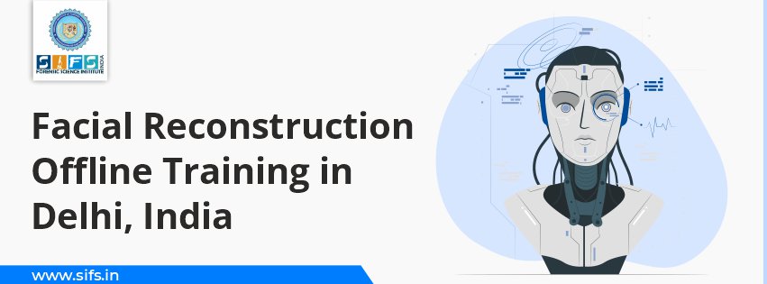 Facial Reconstruction Offline Training in Delhi, India