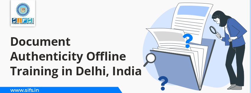 Document Authenticity Offline Training in Delhi, India