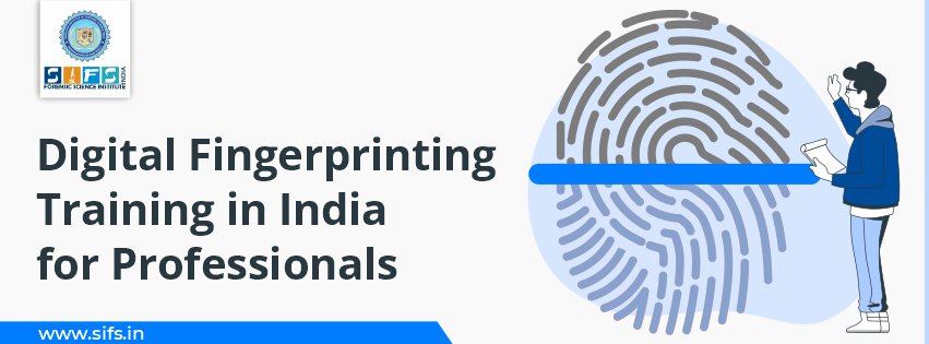 Digital Fingerprinting Training in India for Professionals