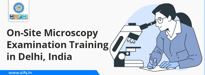 On-Site Microscopy Examination Training in Delhi India