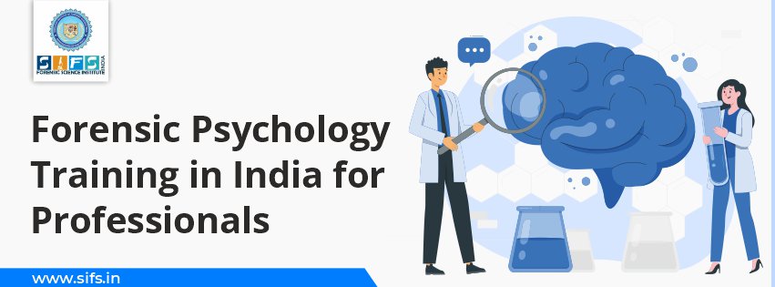 Forensic Psychology Training in India for Professionals