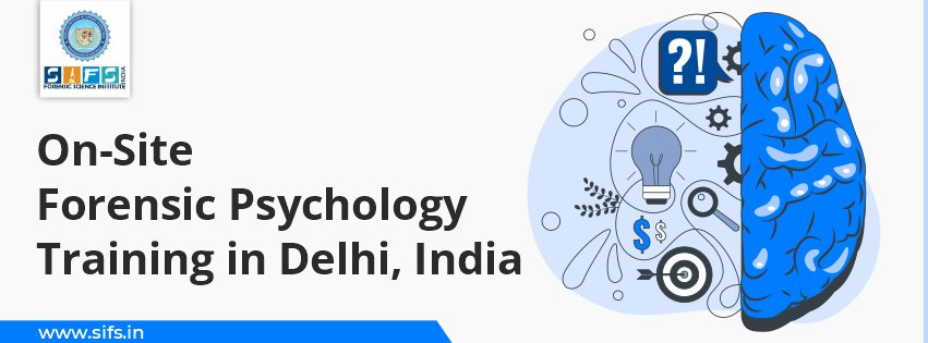 On-Site Forensic Psychology Training in Delhi India