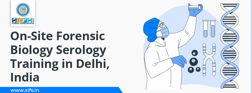 On-Site Forensic Biology Serology Training in Delhi India