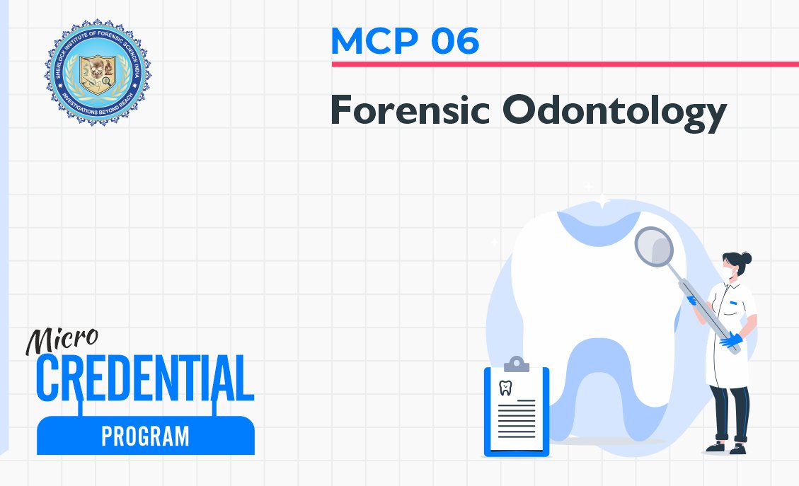MCP 6 : Forensic Odontology