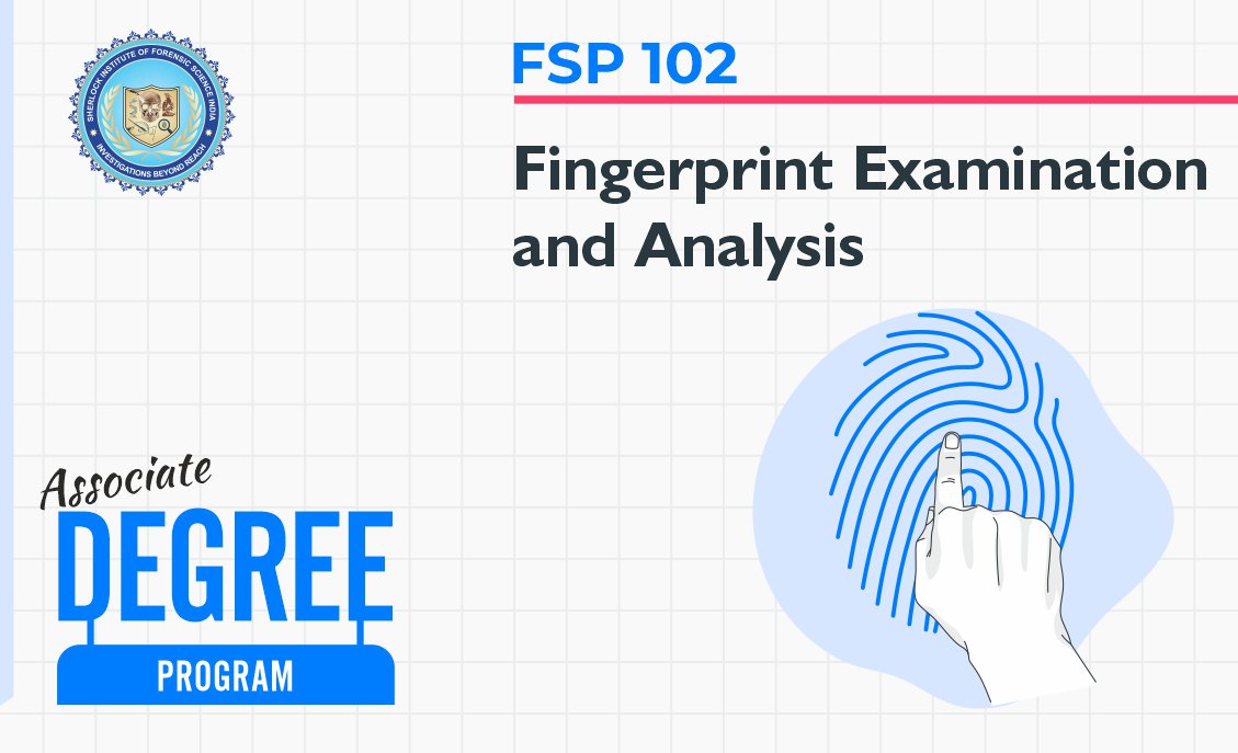 FSP 102: Fingerprint Examination and Analysis