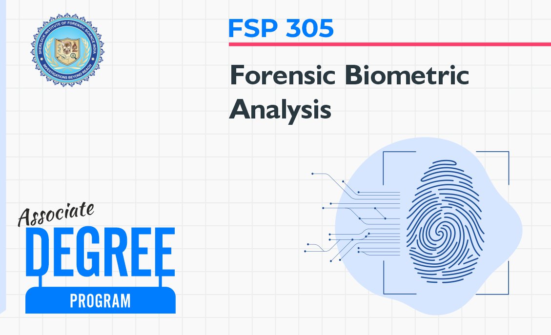 FSP 305: Forensic Biometric Analysis