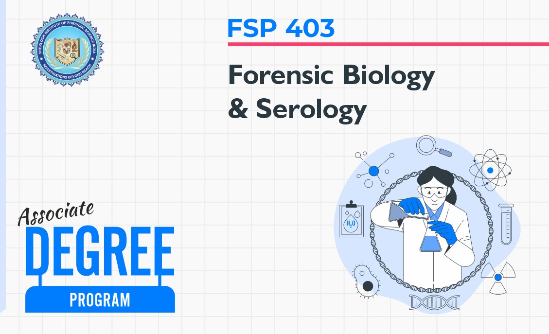 FSP 403: Forensic Biology and Serology