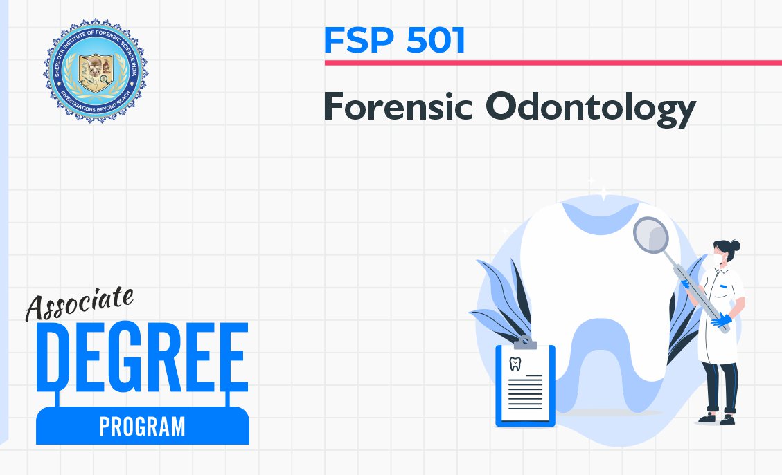 FSP 501: Forensic Odontology