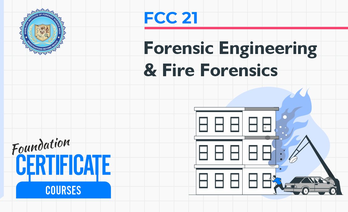 FCC 21 : Forensic Engineering & Fire Forensics